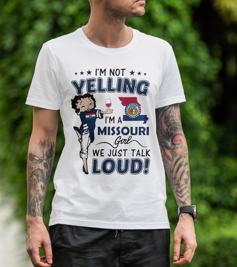 I’m Not Yelling I’m A Missouri Girl We Just Talk Loud State Flag And Seal T-Shirt