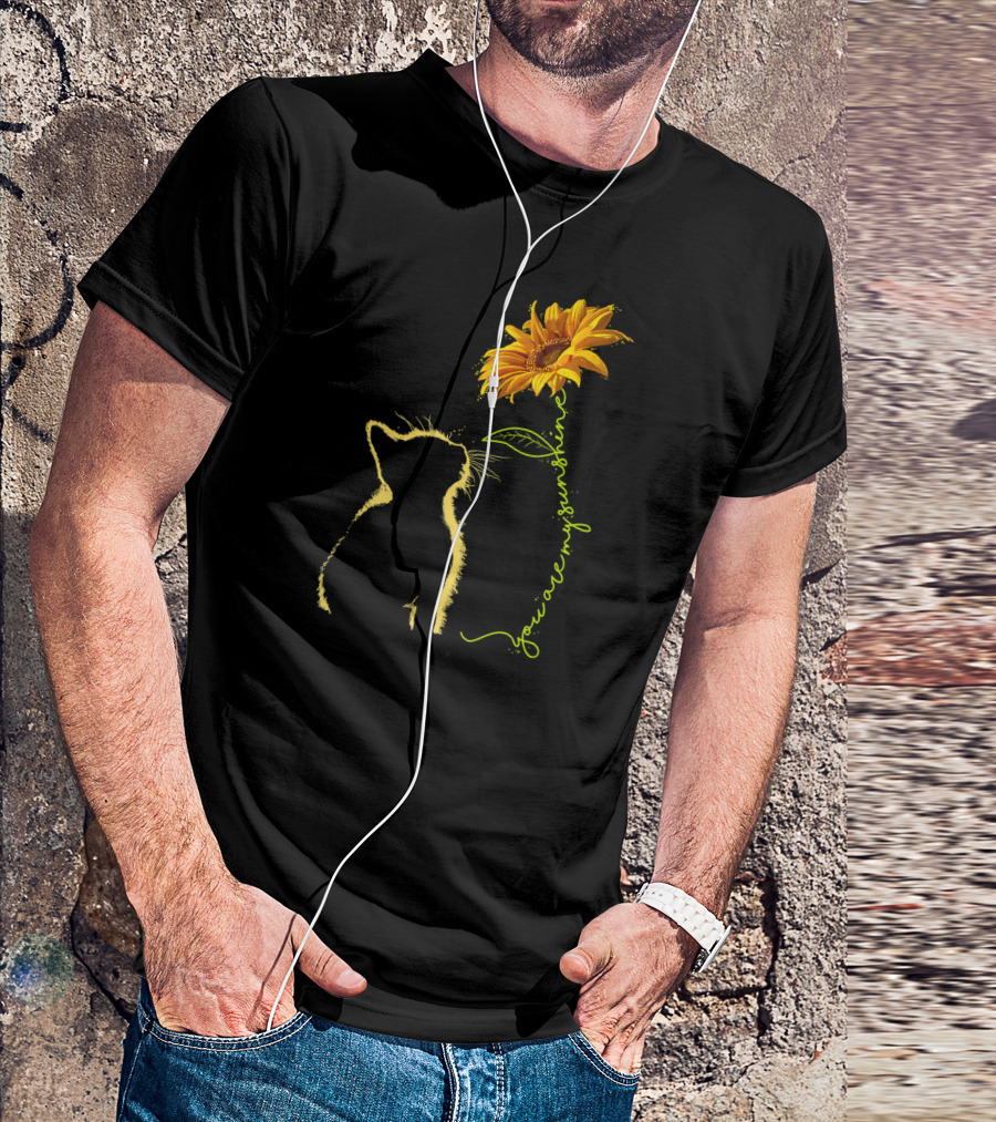 You Are My Sunshine Cat And Sunflower T-Shirt