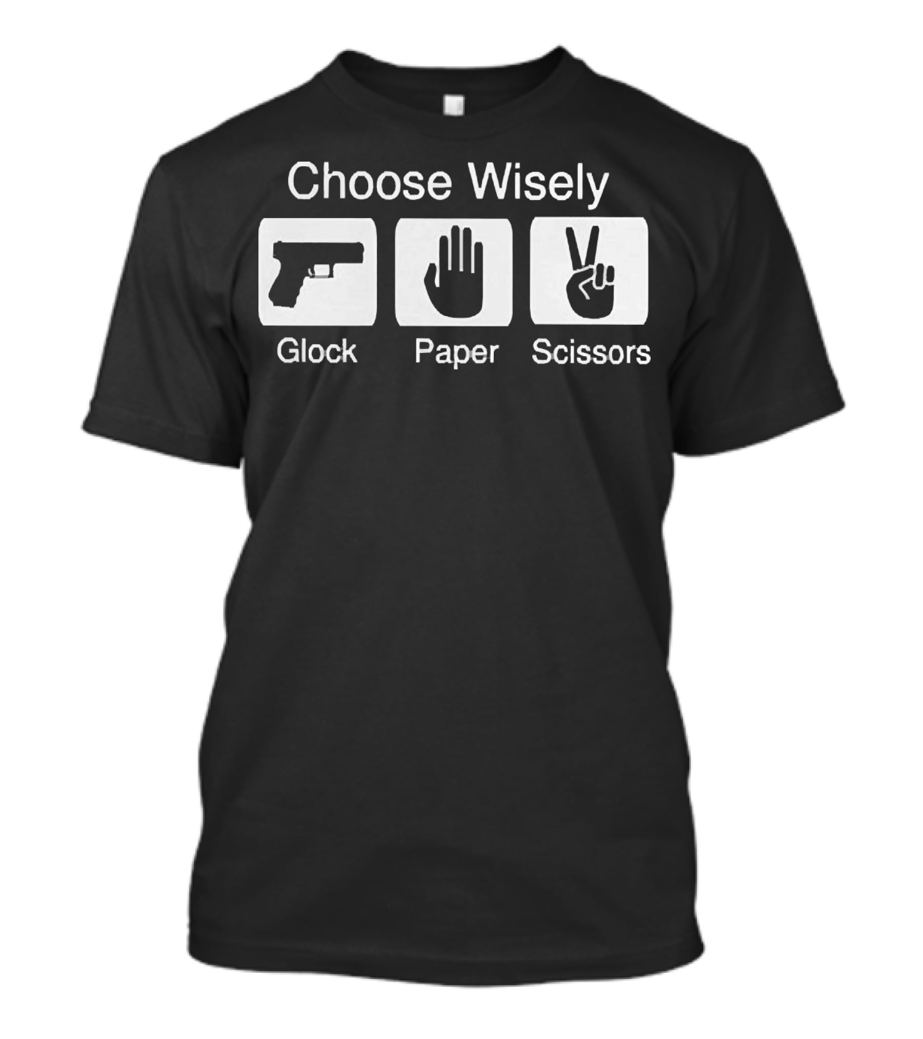 Choose Wisely Glock Paper Scissors Funny Rock Paper Scissors T-Shirt