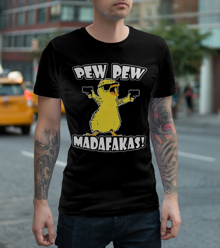 Pew Pew Madafakas Chicken with Sunglasses and Guns T-Shirt