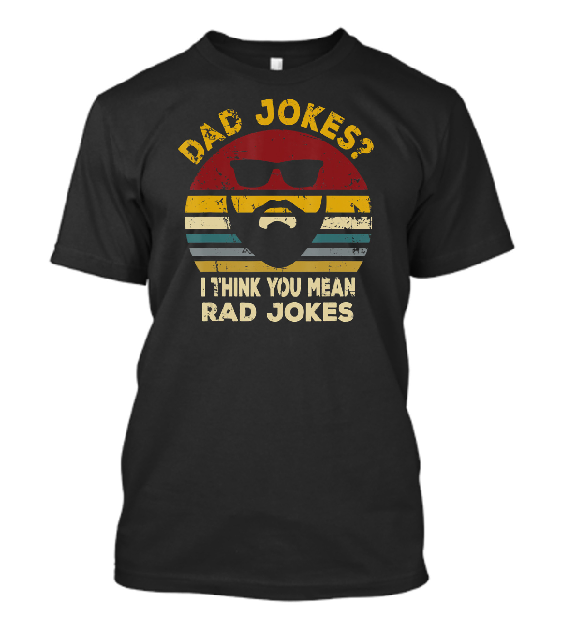 Dad Jokes I Think You Mean Rad Jokes Funny Dads Retro Glasses Beard T-Shirt
