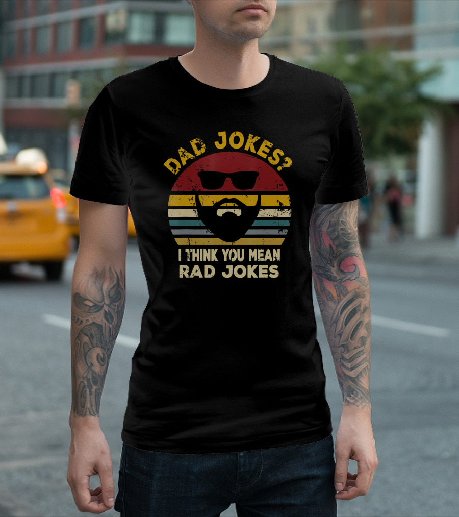 Dad Jokes I Think You Mean Rad Jokes Funny Dads Retro Glasses Beard T-Shirt