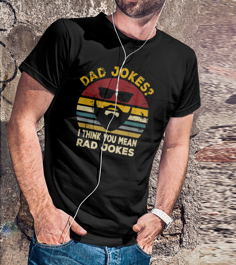 Dad Jokes I Think You Mean Rad Jokes Funny Dads Retro Glasses Beard T-Shirt