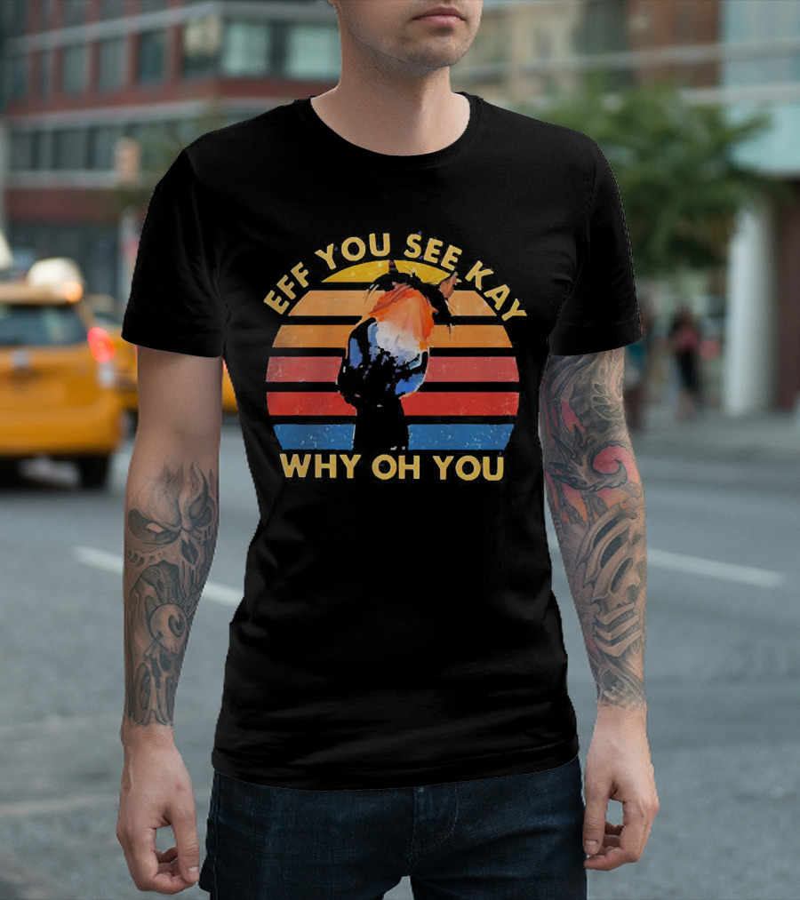Eff You See Kay Why Oh You Donkey Retro Sunset T-Shirt