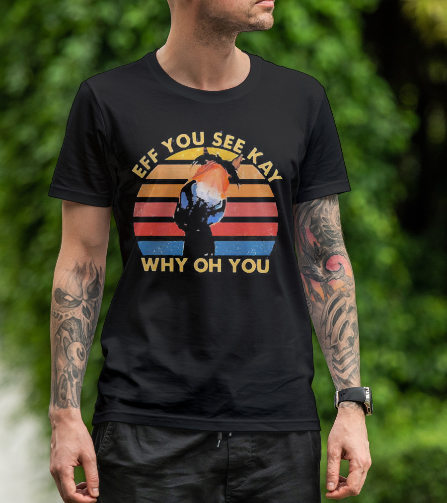 Eff You See Kay Why Oh You Donkey Retro Sunset T-Shirt
