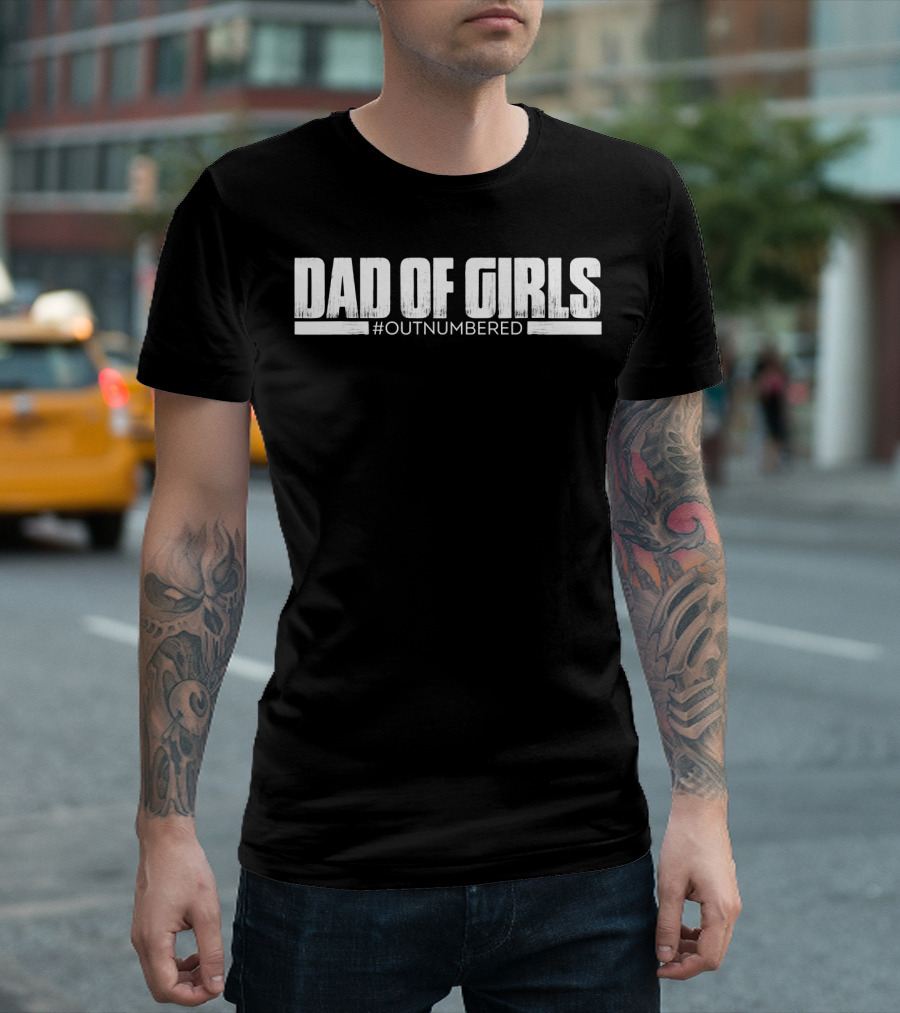Dad of Girls Outnumbered Funny Mens T-Shirt