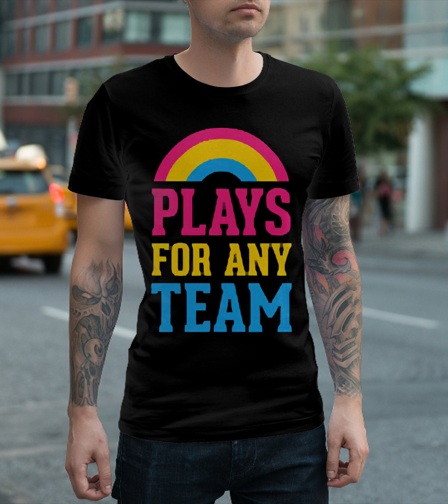 Plays For Any Team Rainbow T-Shirt