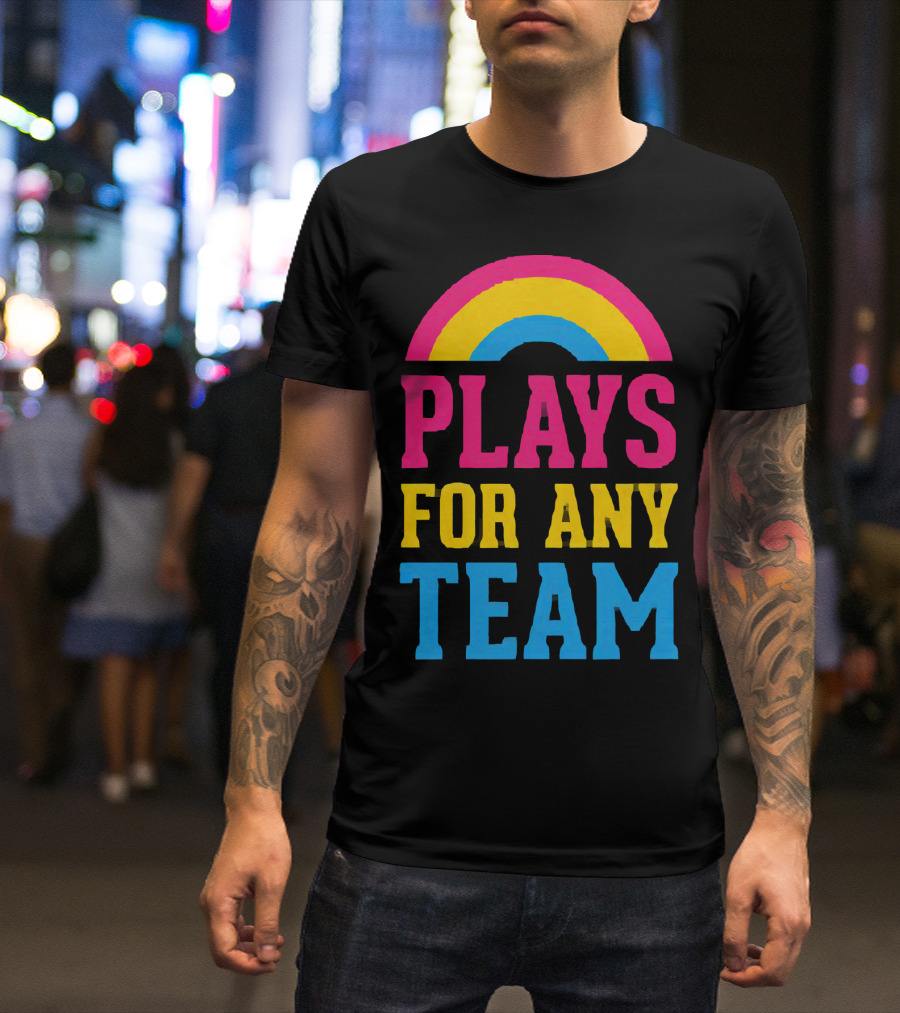 Plays For Any Team Rainbow T-Shirt