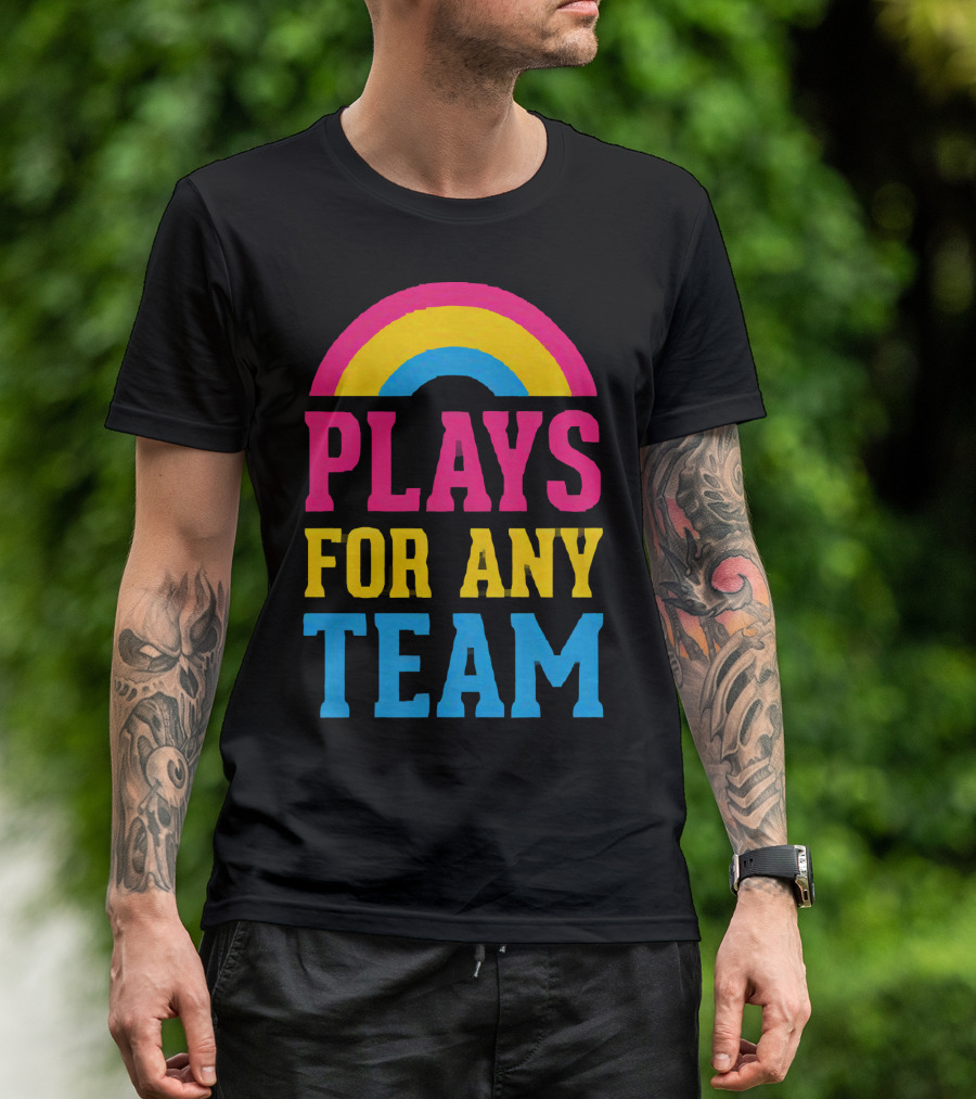 Plays For Any Team Rainbow T-Shirt