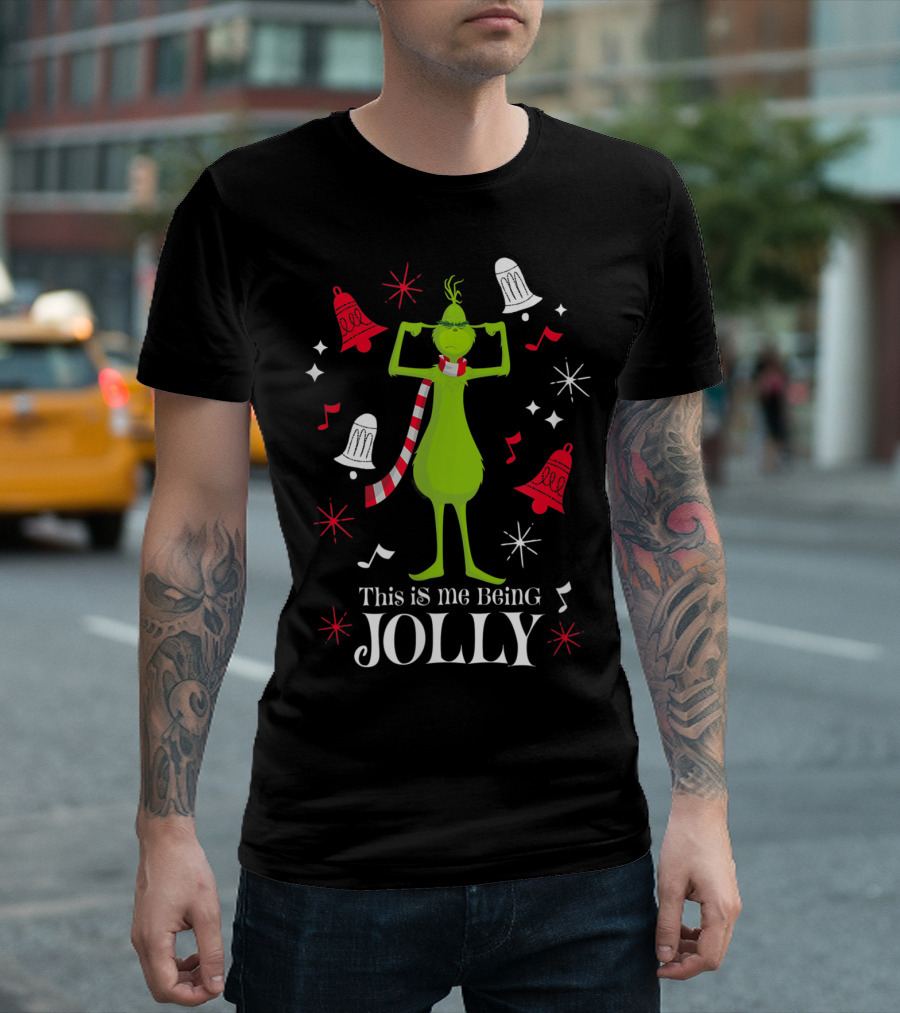 This Is Me Being Jolly Drseuss The Grinch T-Shirt