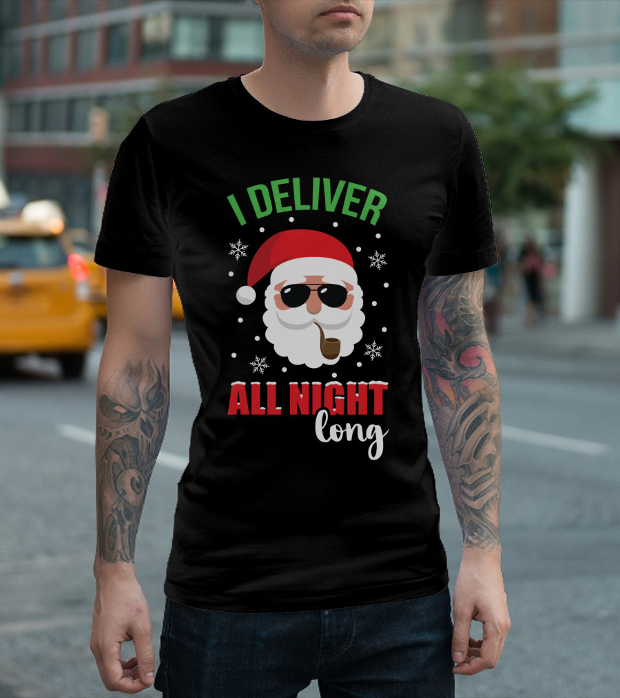 I Deliver All Night Long Santa with Sunglasses and Pipe T-Shirt
