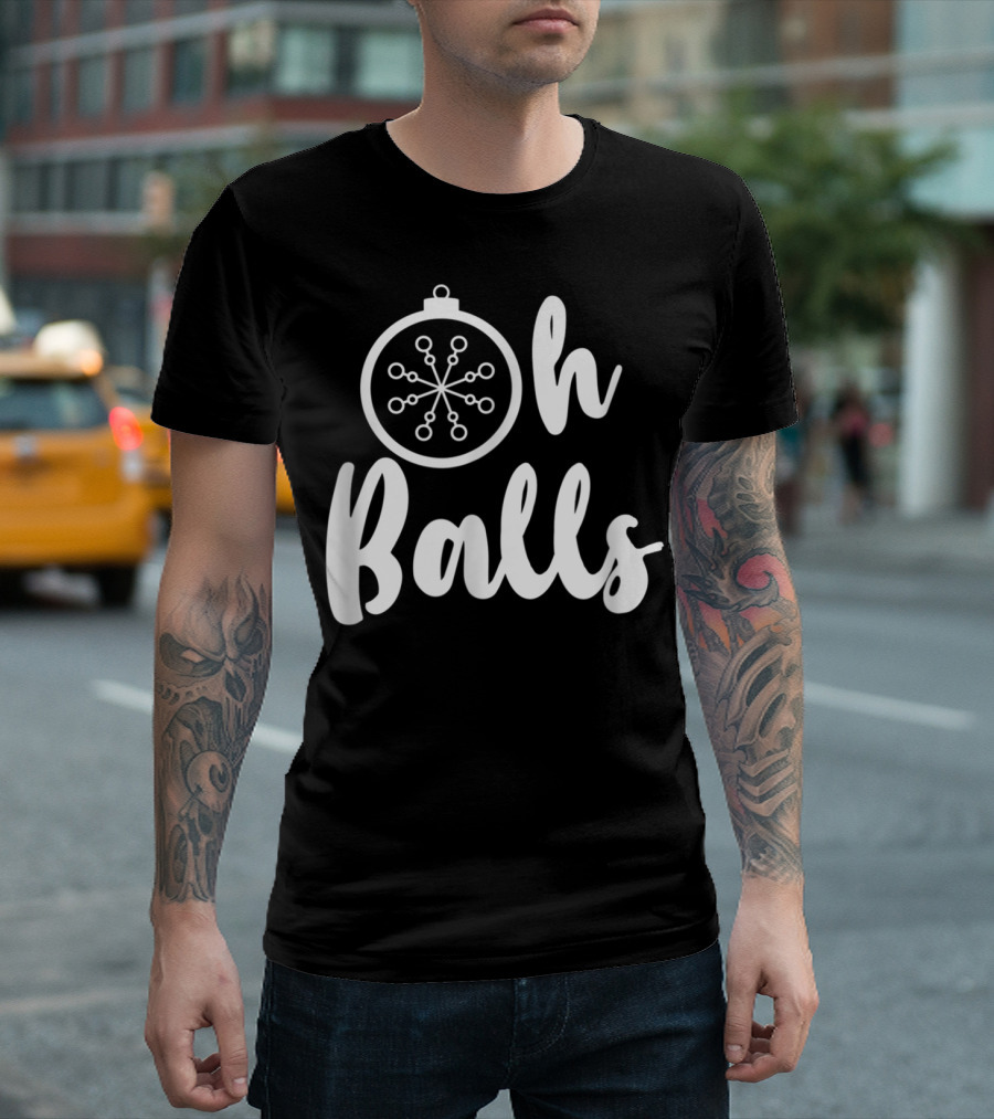 Oh Balls Christmas T-Shirt