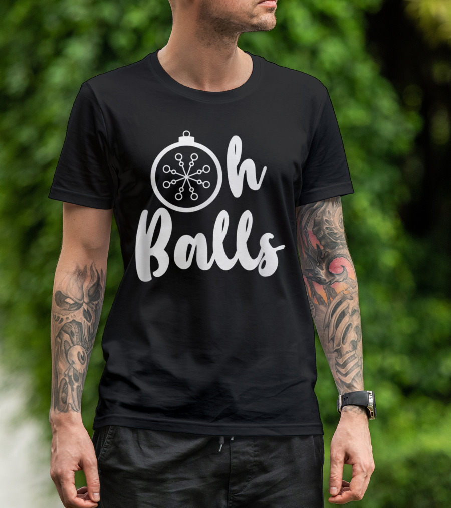 Oh Balls Christmas T-Shirt