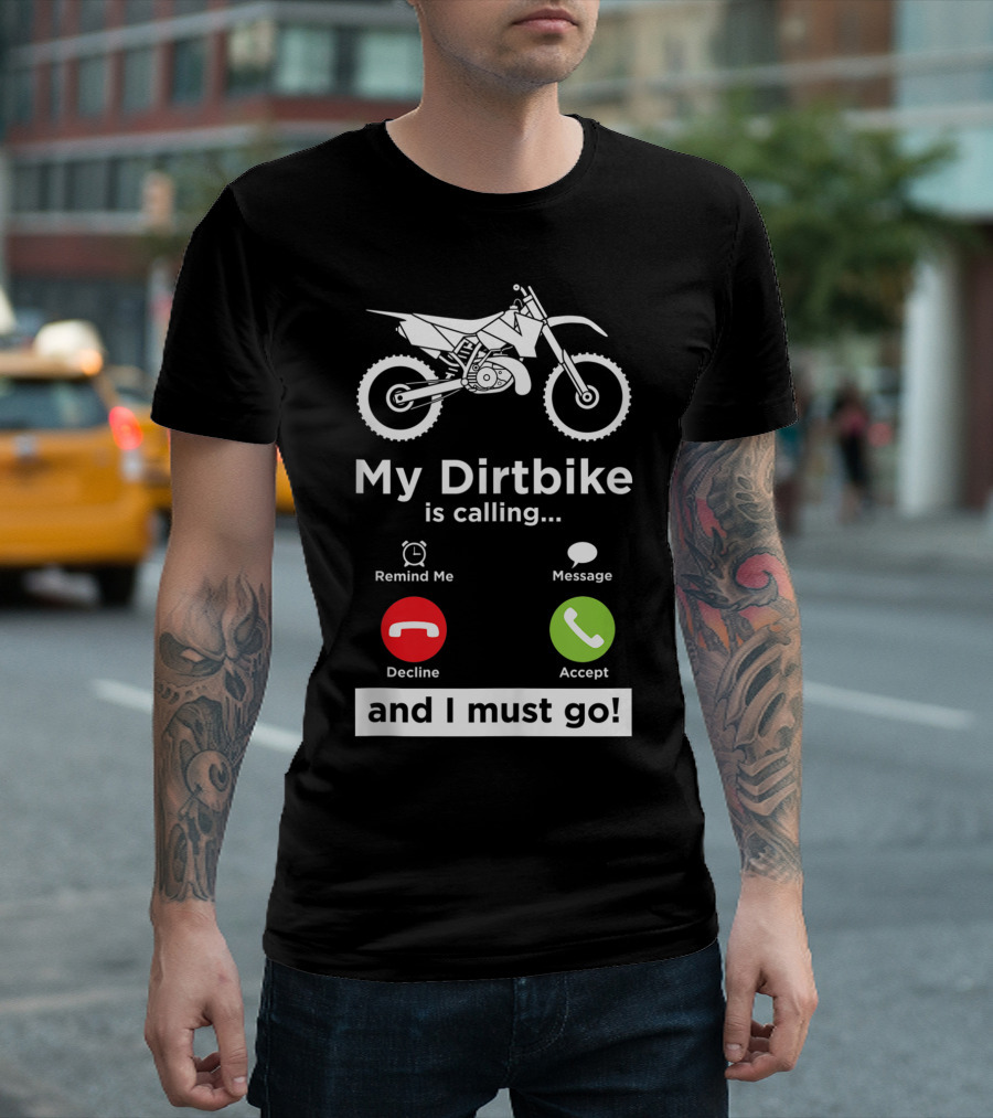 My Dirtbike Is Calling And I Must Go Enduro Rider 8E T-Shirt