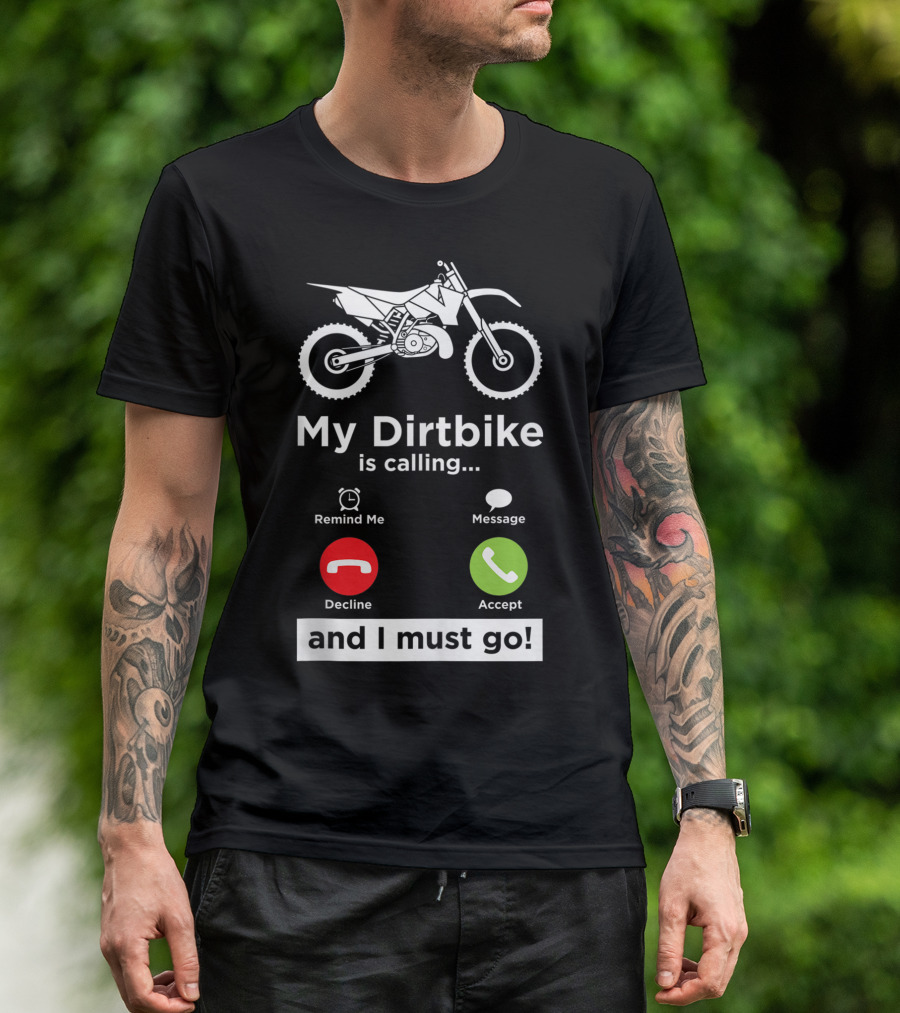 My Dirtbike Is Calling And I Must Go Enduro Rider 8E T-Shirt