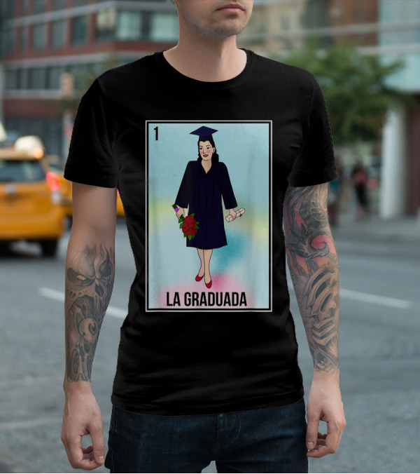 La Graduada Latina Graduate Loteria Card Number One T-Shirt