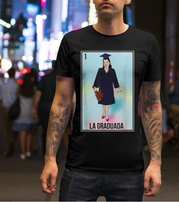 La Graduada Latina Graduate Loteria Card Number One T-Shirt