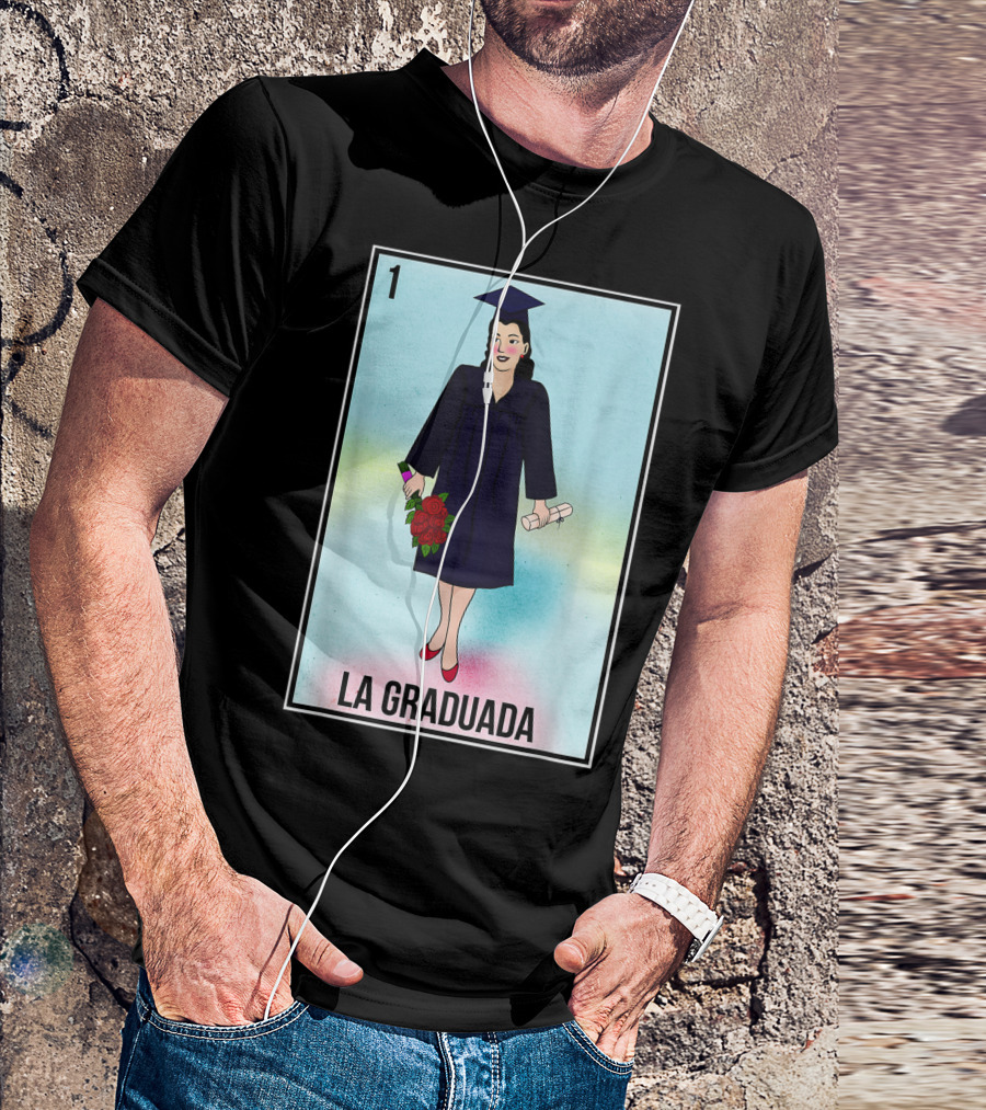 La Graduada Latina Graduate Loteria Card Number One T-Shirt