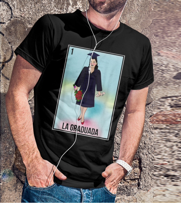 La Graduada Latina Graduate Loteria Card Number One T-Shirt