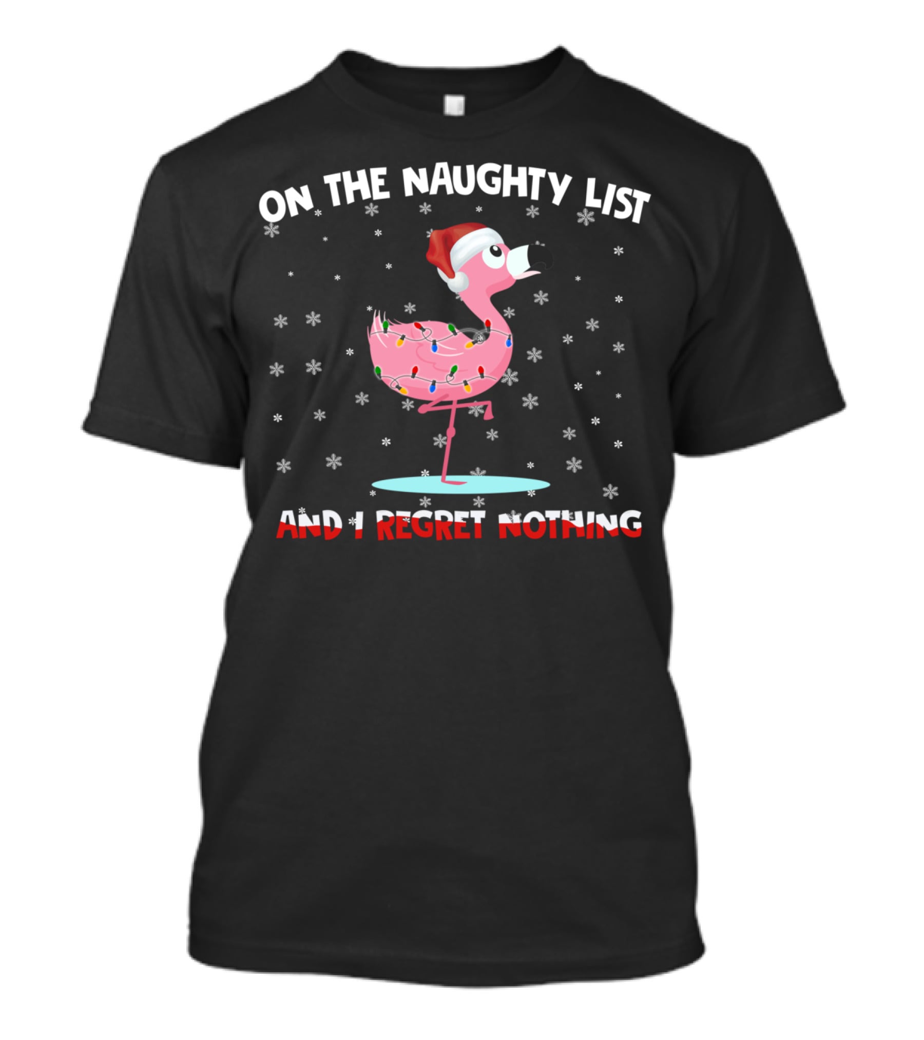 On The Naughty List And I Regret Nothing Flamingo With Santa Hat And Lights T-Shirt