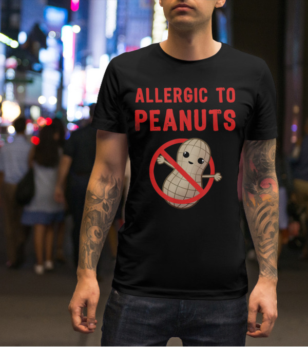 Allergic To Peanuts Cute Cartoon Peanut With No T-Shirt