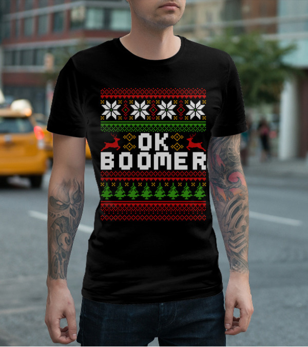 OK Boomer Funny Baby Boomer Christmas Ugly Sweater Reindeer Trees Snowflakes T-Shirt