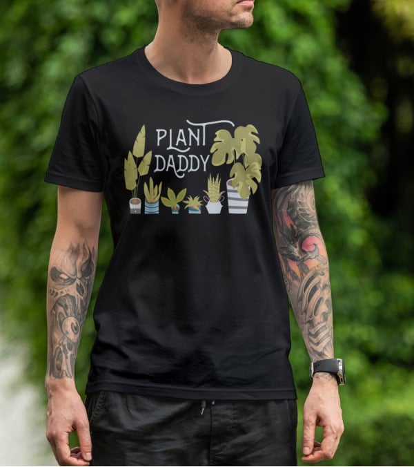 Plant Daddy For Father Dad Man Who Loves Plants T-Shirt