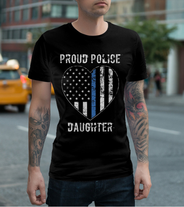 Proud Police Daughter American Flag Heart Blue Line T-Shirt