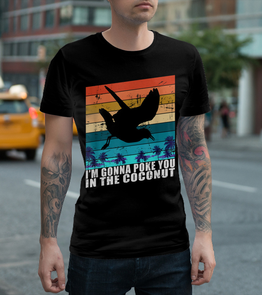 I'm Gonna Poke You In The Coconut Seagull Silhouette Tropical Stripes T-Shirt