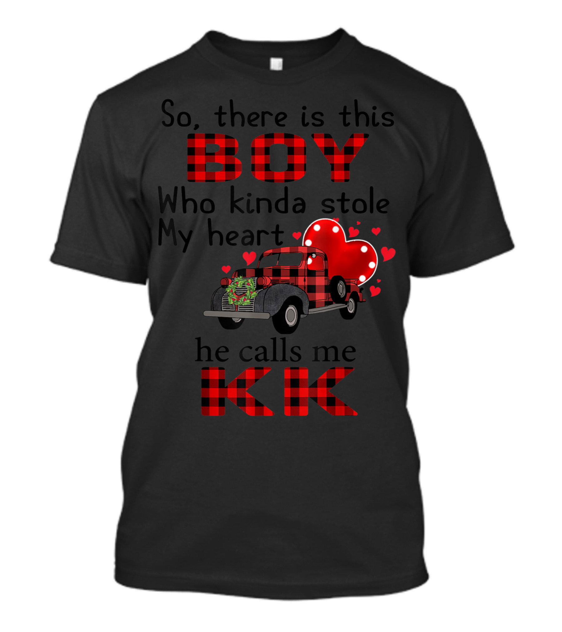So There Is This Boy Who Kinda Stole My Heart He Calls Me KK T-Shirt