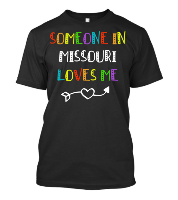 Someone In Missouri Loves Me Heart Arrow T-Shirt