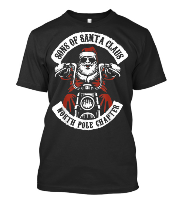 Sons Of Santa Claus North Pole Chapter Motorcycle Club Santa Biker T-Shirt