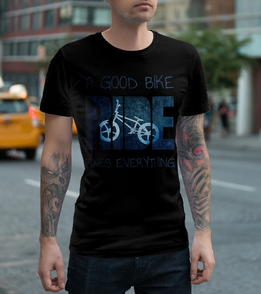 a good bike ride fixes everything T-Shirt