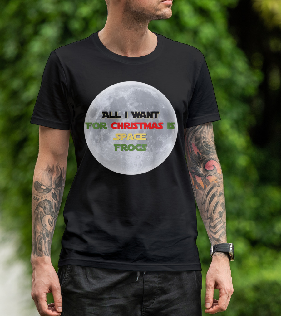 All I Want For Christmas Is Space Frogs Moon Fantasy T-Shirt