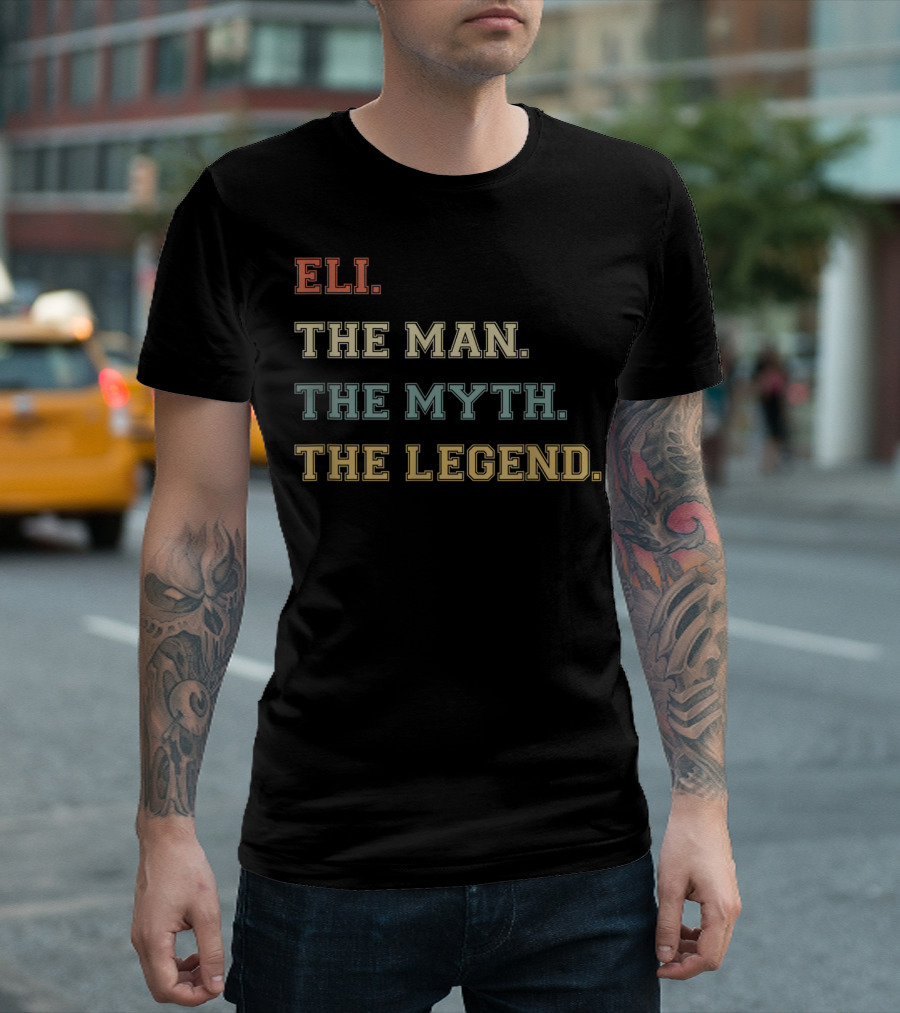 Eli The Man The Myth The Legend T-Shirt
