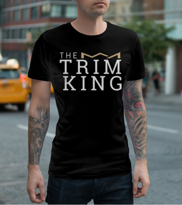 The Trim King XW For All Woodworking Trades T-Shirt
