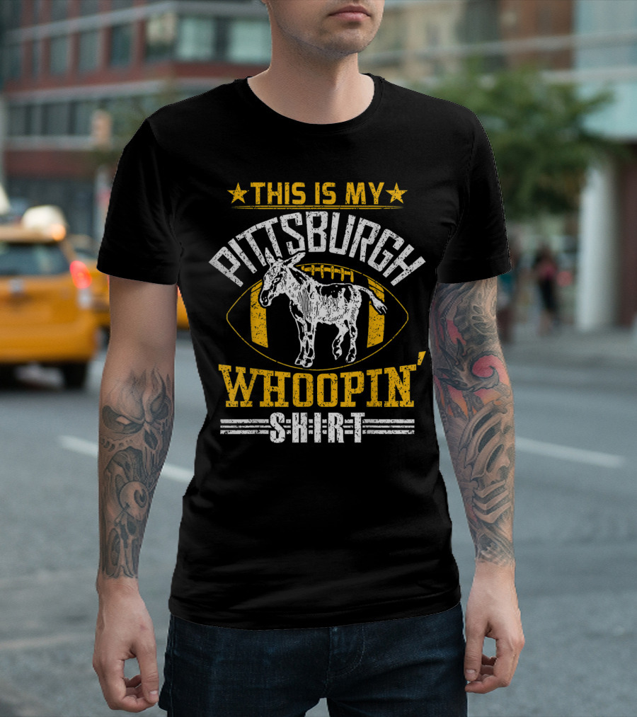 THIS IS MY PITTSBURGH WHOOPIN' T-Shirt