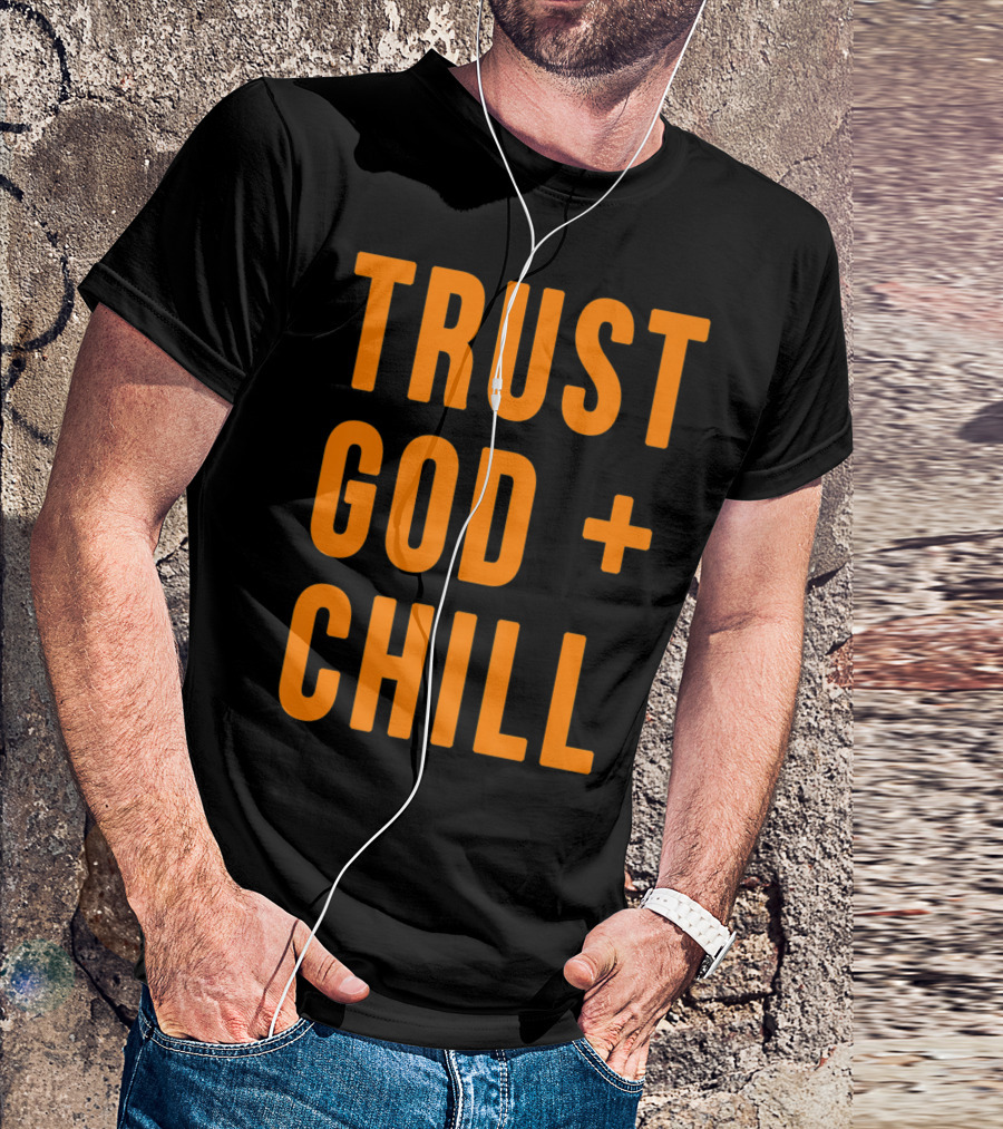 TRUST GOD + CHILL Orange T-Shirt