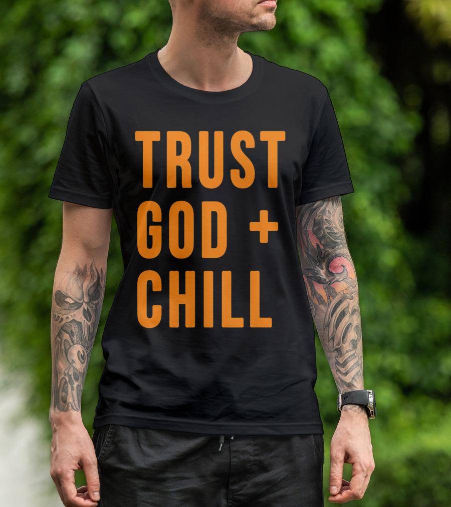 TRUST GOD + CHILL Orange T-Shirt