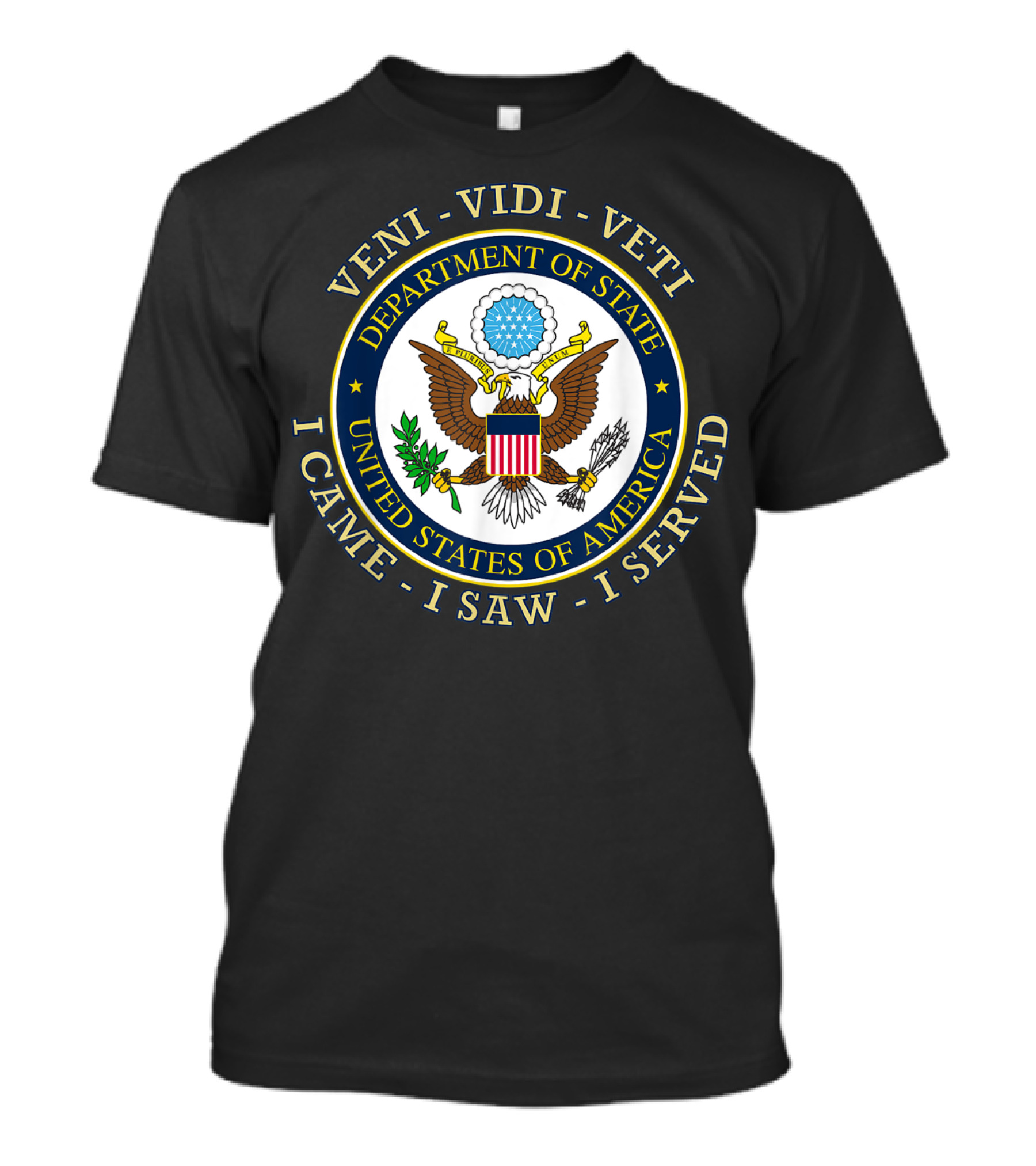 Veni Vidi Veti United States Department Of State Seal I Came I Saw I Served T-Shirt