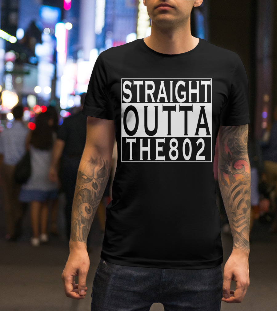 Straight Outta The 802 Vermont Green Mountain T-Shirt