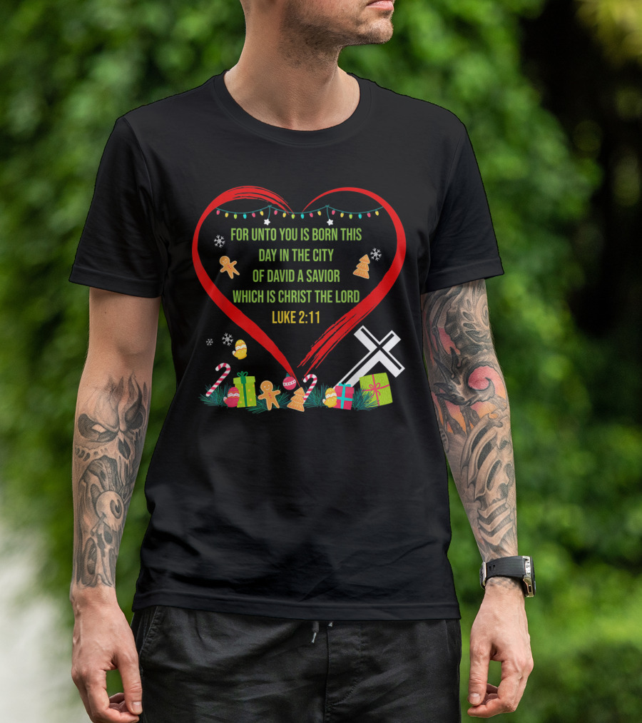 For Unto You Is Born This Day Luke 2:11 Christmas Heart Cross T-Shirt