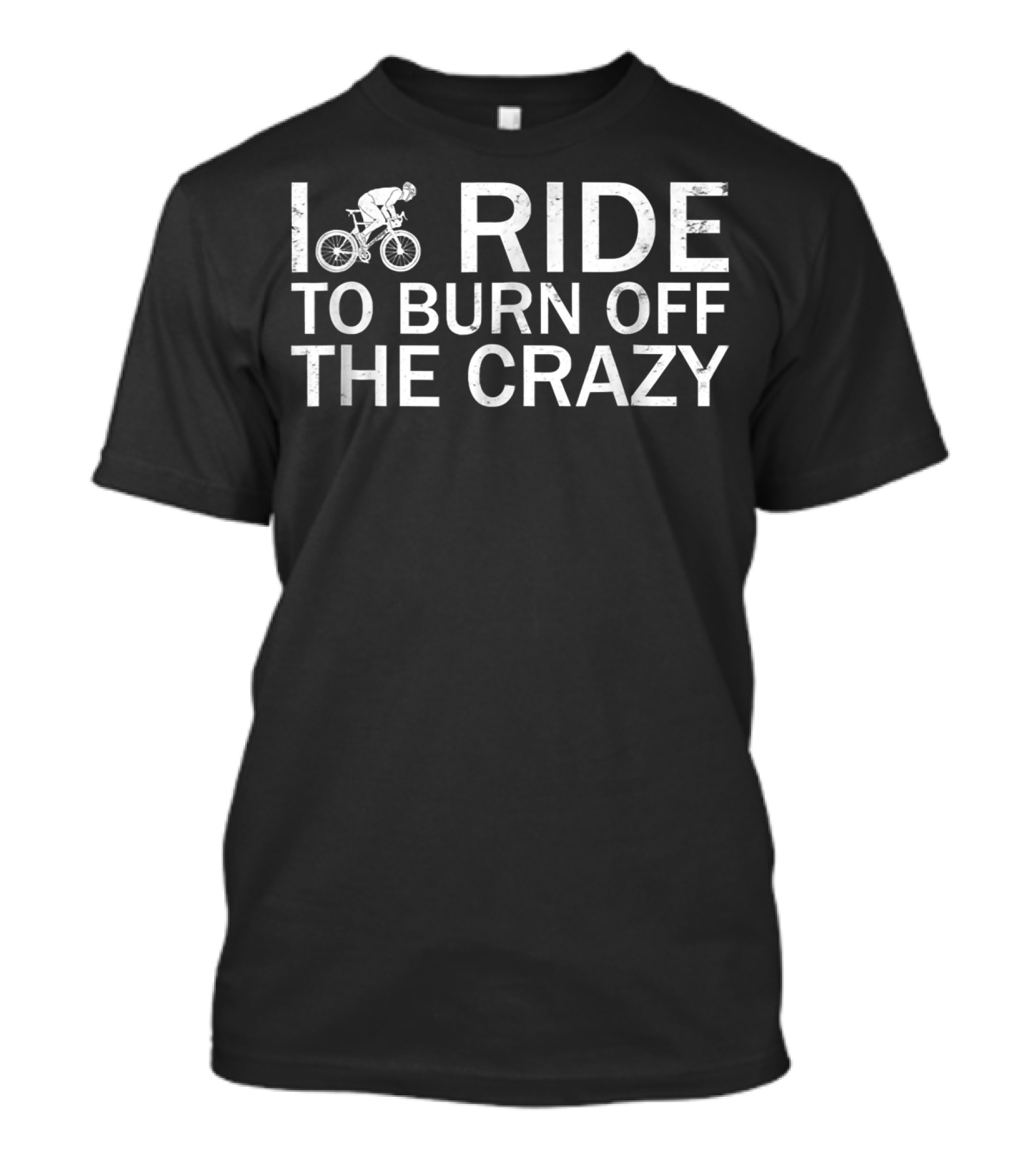 I Ride To Burn Off The Crazy Bicycle Road Cycling Cyclist Mountain T-Shirt