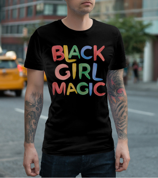Black Girl Magic Melanin Pride Colorful Paint Text T-Shirt