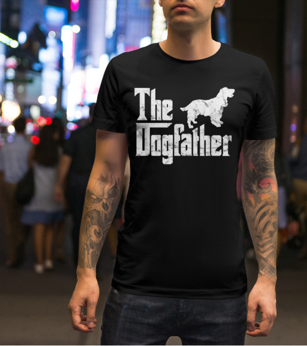 Cocker Spaniel The Dogfather Funny Dog Owner The Dogfather T-Shirt
