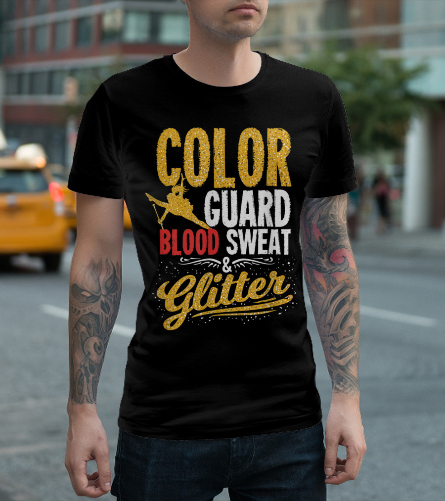 Color Guard Blood Sweat And Glitter T-Shirt