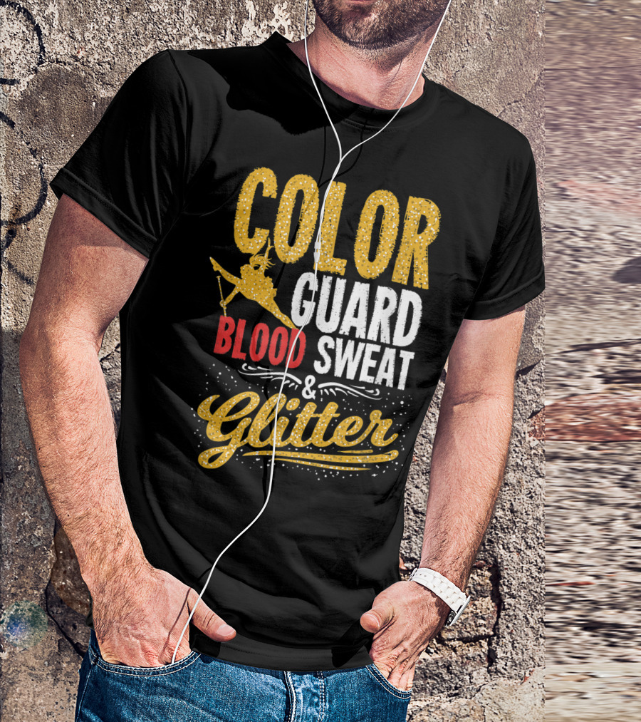 Color Guard Blood Sweat And Glitter T-Shirt