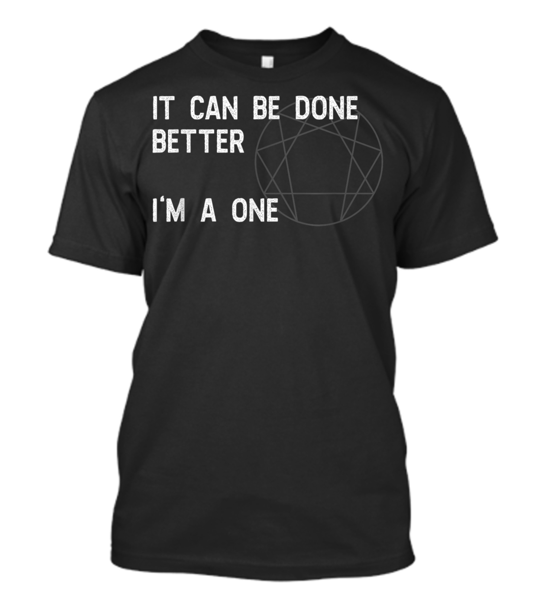 Enneagram Type 1 The Reformer It Can Be Done Better I'm A One T-Shirt