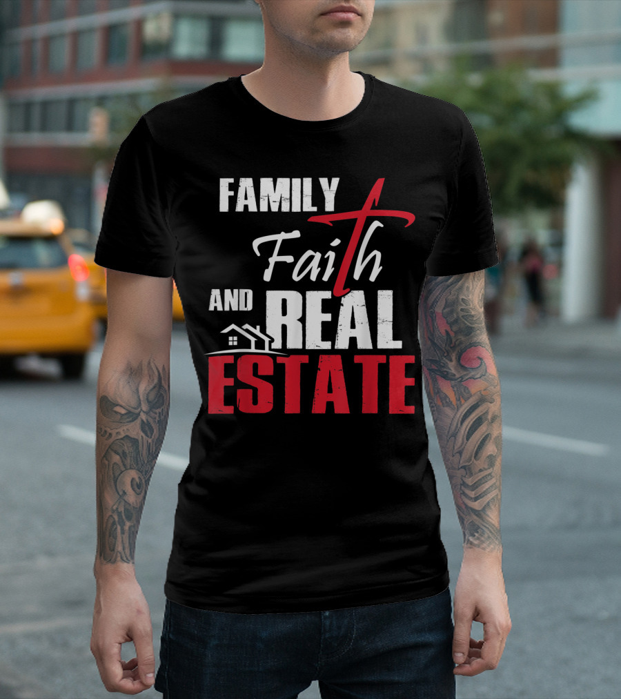 Family Faith Real Estate REALTOR Popular T-Shirt