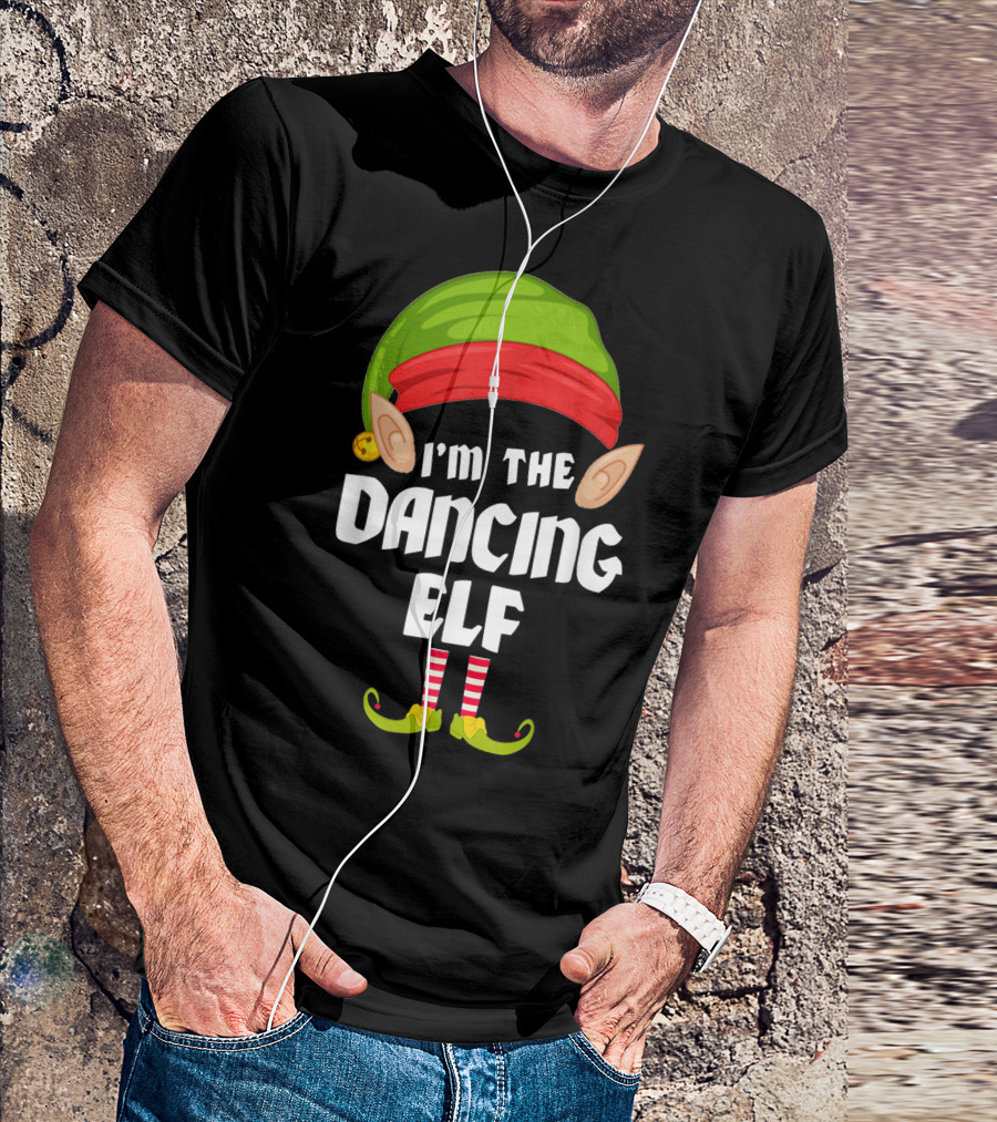 I'm The Dancing Elf Funny Matching Family Group T-Shirt